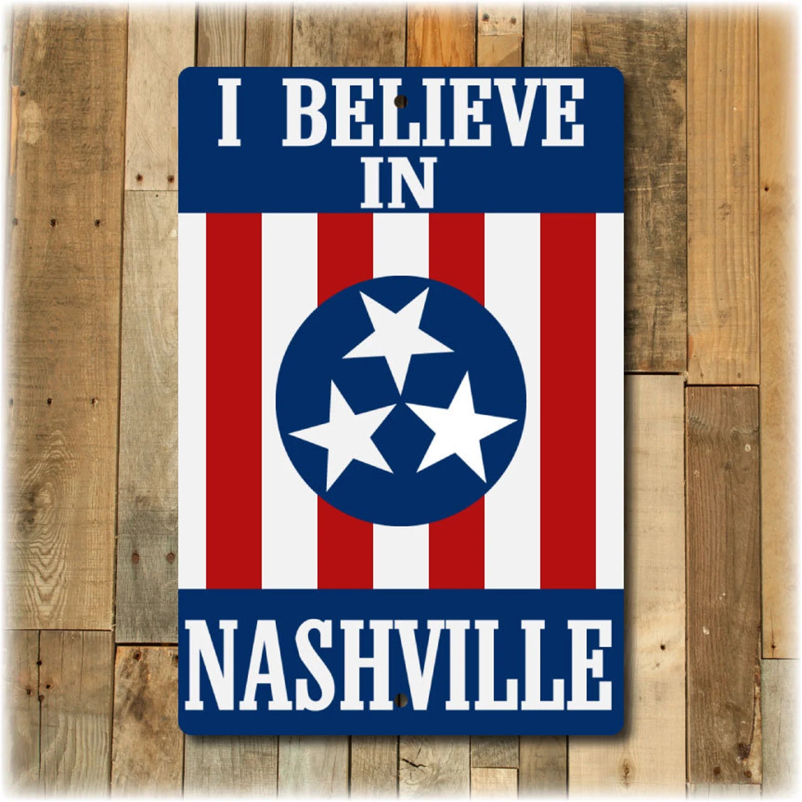 I Believe in Nashville Aluminum Sign