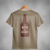 Save Water Drink Whiskey Funny Saying Graphic Bottle T-Shirt