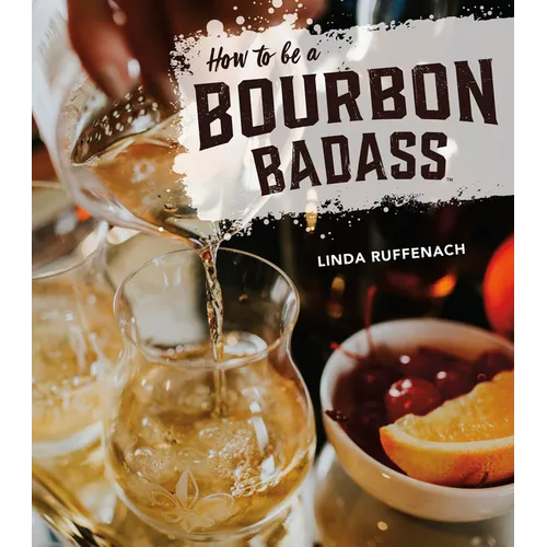 Hardcover book cover reading 'Bourbon Badass' with author Linda Ruffenach