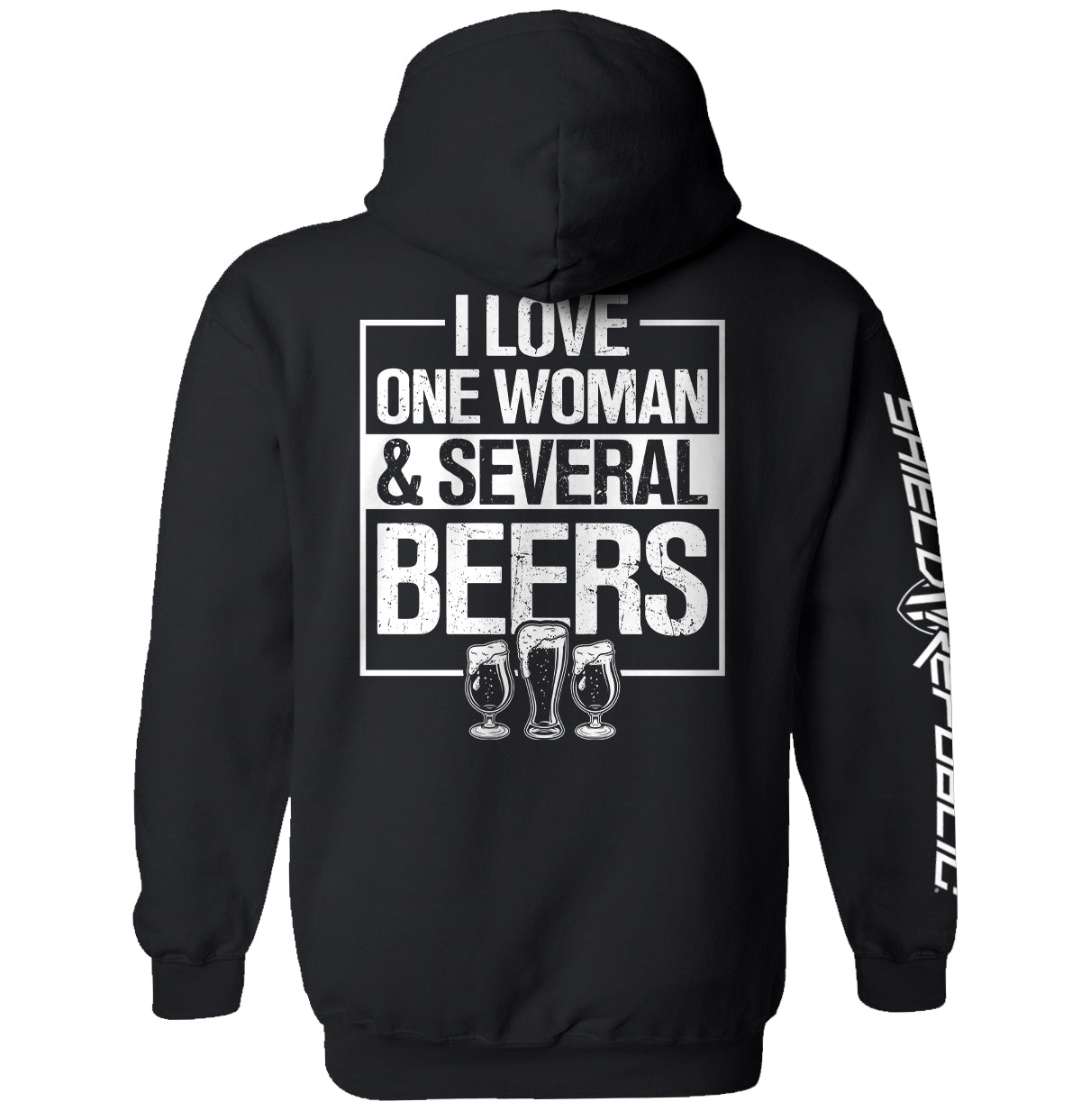 Black hoodie with back text graphic: I LOVE ONE WOMAN & SEVERAL BEERS and beer glasses