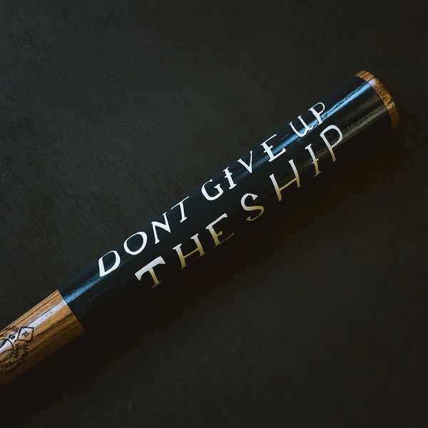 "Don't Give Up The Ship"  - Baseball Art Bat