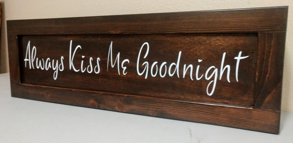 Always Kiss Me Goodnight Wooden Sign