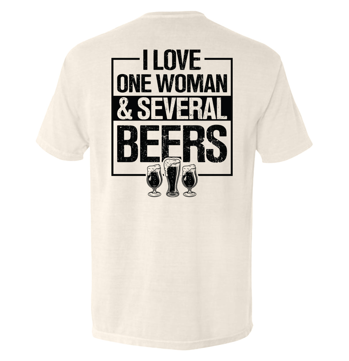 Ivory T-shirt with 'I LOVE ONE WOMAN & SEVERAL BEERS' back graphic and beer mugs