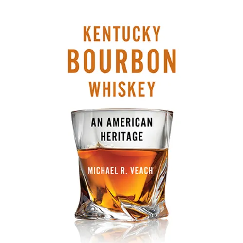 Paperback book: Kentucky Bourbon Whiskey with American Heritage and author Michael R. Veach